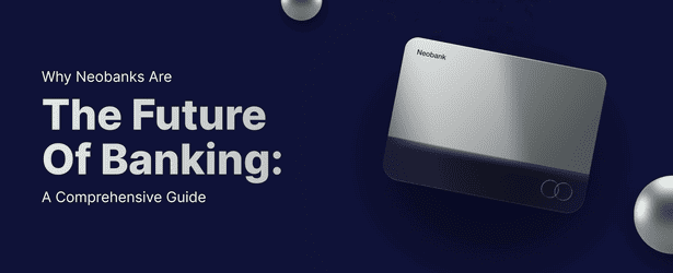 why-neobanks-are-future-of-banking