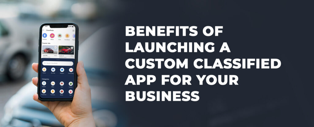 benefits of launching custom classified app
