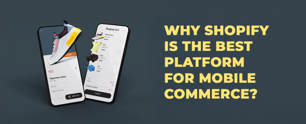 shopify is the best platform for mobile commerce